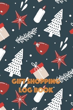 Gift Shopping Log Book: Holiday and Birthday Gift Planner and Tracker Helps you Prioritize, Brainstorm Gift Ideas, Set Shopping Budget, and Keep Track ... and More (Playful Christmas Pattern Cover)
