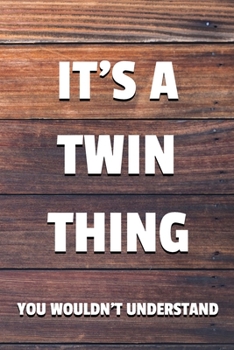 It's a Twin Thing You Wouldn't Understand: 6x9" Dot Bullet Notebook/Journal Funny Gift Idea