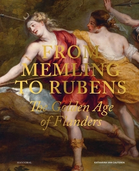 Hardcover From Memling to Rubens: The Golden Age of Flanders Book