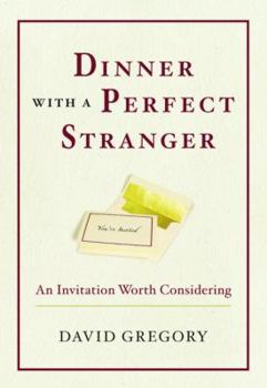 Hardcover Dinner with a Perfect Stranger: An Invitation Worth Considering Book