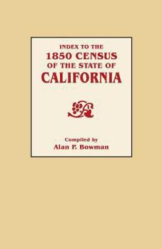 Paperback Index to the 1850 Census of the State of California Book