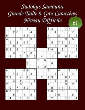 Paperback Sudokus Samouraï - Grande Taille & Gros Caractères - Niveau Difficile - N°61: 100 Puzzles - Format A4 (8,5' x 11') - Grands Caractères (22 points) pou [French] Book