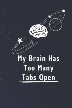 My Brain Has Too Many Tabs Open: 6*9 Blank Lined Notebook With Contact Infos 100 Pages. Funny Gift for Women and Men/Notebook Quotes/ Notebook lined ... hardcover/ Daily Journal/ Diary Calender