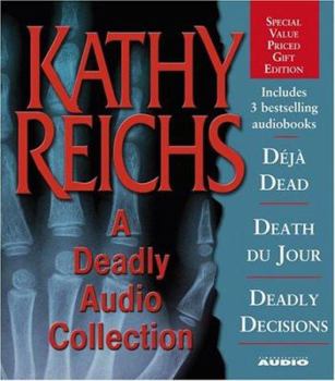 A Deadly Audio Collection: Déjà Dead / Death du Jour / Deadly Décisions (Temperance Brennan, #1-3) - Book  of the Temperance Brennan