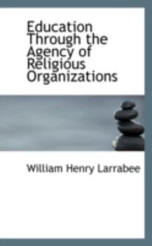Paperback Education Through the Agency of Religious Organizations Book