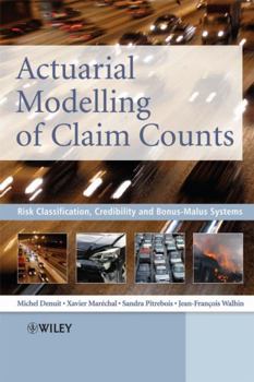 Hardcover Actuarial Modelling of Claim Counts: Risk Classification, Credibility and Bonus-Malus Systems Book