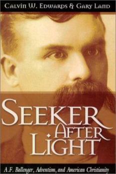 Paperback Seeker After Light: A.F. Ballenger, Adventism, and American Christianity Book