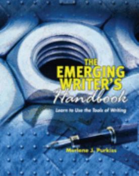 Paperback THE EMERGING WRITER'S HANDBOOK: LEARN TO USE THE TOOLS OF WRITING Book