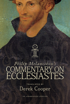 Philip Melanchthon’s Commentary on Ecclesiastes: An Unabridged Translation