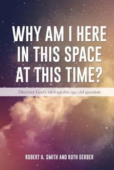 Paperback Why Am I Here In This Space At This Time? Book