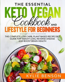 Paperback The Essential Keto Vegan Cookbook And Lifestyle For Beginners Book