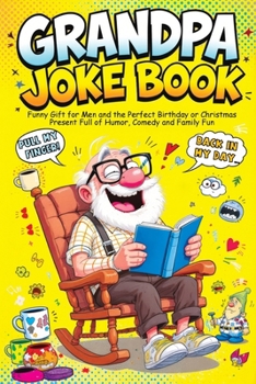 Paperback Grandpa Joke Book: Funny Gift for Men and the Perfect Birthday or Christmas Present Full of Humor, Comedy and Family Fun Book