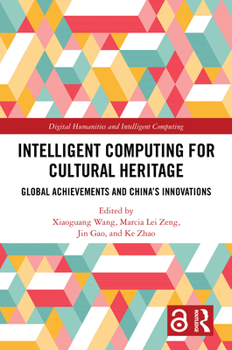 Hardcover Intelligent Computing for Cultural Heritage: Global Achievements and China's Innovations Book