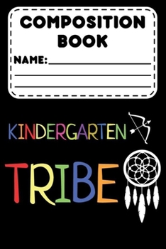 Paperback Composition Book Kindergarten Tribe: Funny Back To School Supplies, Grades K-2 Primary Composition Notebook, Handwriting Practice Workbook For Kinderg Book