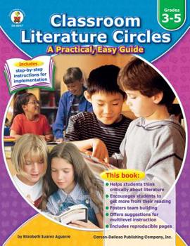 Paperback Classroom Literature Circles, Grades 3 - 5: A Practical, Easy Guide Book