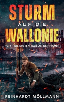 Paperback Sturm auf die Wallonie: 1914 - Die ersten Tage an der Front [German] Book