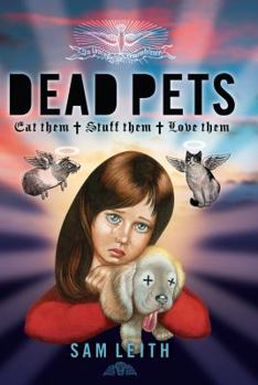 Hardcover Dead Pets: Stuff Them, Eat Them, Love Them Book