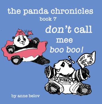 Paperback The Panda Chronicles Book 7: don't call mee boo boo! Book