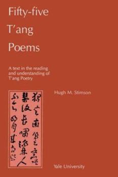 Paperback Fifty-Five t'Ang Poems: A Text in the Reading and Understanding of t'Ang Poetry Book