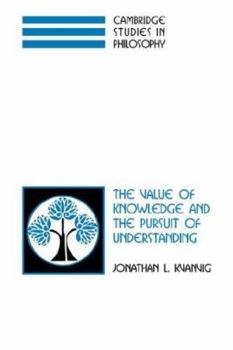 Paperback The Value of Knowledge and the Pursuit of Understanding Book