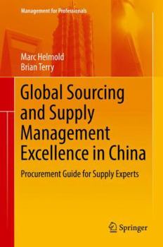 Hardcover Global Sourcing and Supply Management Excellence in China: Procurement Guide for Supply Experts Book