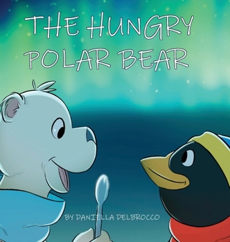 Hardcover The Hungry Polar Bear Book