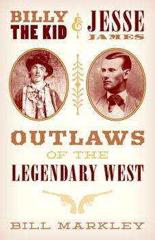 Paperback Billy the Kid and Jesse James: Outlaws of the Legendary West Book