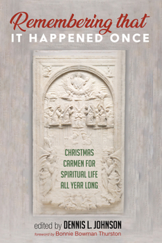 Paperback Remembering That It Happened Once: Christmas Carmen for Spiritual Life All Year Long Book