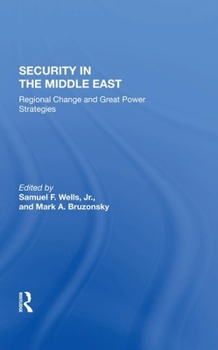 Hardcover Security in the Middle East: Regional Change and Great Power Strategies Book