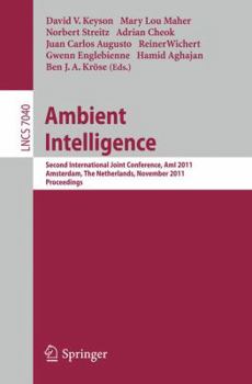 Paperback Ambient Intelligence: Second International Joint Conference, Ami 2011, Amsterdam, the Netherlands, November 16-18, 2011, Proceedings Book