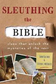 Paperback Sleuthing the Bible: Clues That Unlock the Mysteries of the Text Book