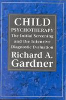 Paperback Child Psychotherapy: The Initial Screening and the Intensive Diagnostic Evaluation Book