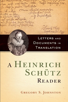 A Heinrich Sch�tz Reader: Letters and Documents in Translation