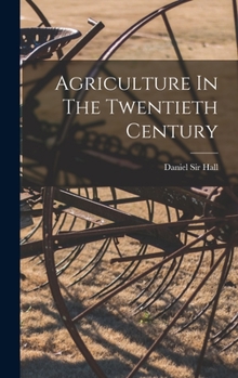 Agriculture in the Twentieth Century (Essay index reprint series)