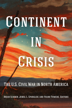 Paperback Continent in Crisis: The U.S. Civil War in North America Book