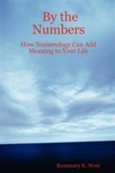 Paperback By the Numbers: How Numerology Can Add Meaning to Your Life Book