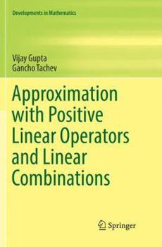 Paperback Approximation with Positive Linear Operators and Linear Combinations Book