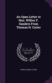 Hardcover An Open Letter to Hon. Wilbur F. Sanders From Thomas H. Carter Book