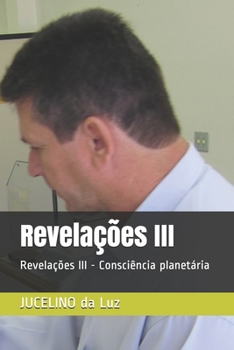Paperback Revelações III: Revelações III - Consciência planetária [Portuguese] Book