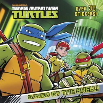 Paperback Saved by the Shell! (Teenage Mutant Ninja Turtles) Book