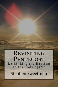 Paperback Revisiting Pentecost: Rethinking the Baptism in the Holy Spirit Book