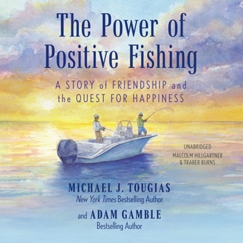 Audio CD The Power of Positive Fishing: A Story of Friendship and the Quest for Happiness Book