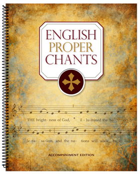 Spiral-bound English Proper Chants: Accompaniment Edition Book