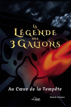 Paperback La Légende des 3 Galions: Tome 2: Au Coeur de la Tempête [French] Book