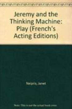 Hardcover Jeremy and the Thinking Machine: A Musical Play for Young Audiences: Based on a Story by Barbara Greenberg Book