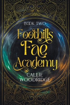 Foothills Fae Academy: Book Two