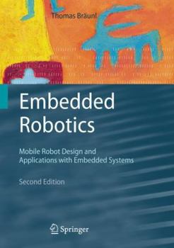 Paperback Embedded Robotics: Mobile Robot Design and Applications with Embedded Systems Book
