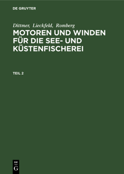 Hardcover Dittmer; Lieckfeld; Romberg: Motoren Und Winden Für Die See- Und Küstenfischerei. Teil 2 [German] Book