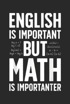 English Is Important But Math Is Importanter: English is Important but Math is Importanter Teacher Journal/Notebook Blank Lined Ruled 6x9 100 Pages