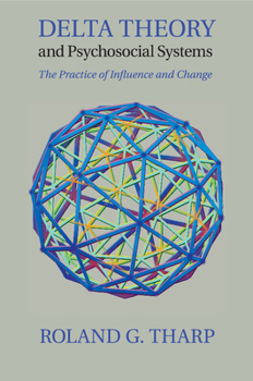 Paperback Delta Theory and Psychosocial Systems: The Practice of Influence and Change Book
